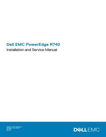 R740 owners manual  Dell EMC PowerEdge R740 Installation and Service Manual Installing and removing system components